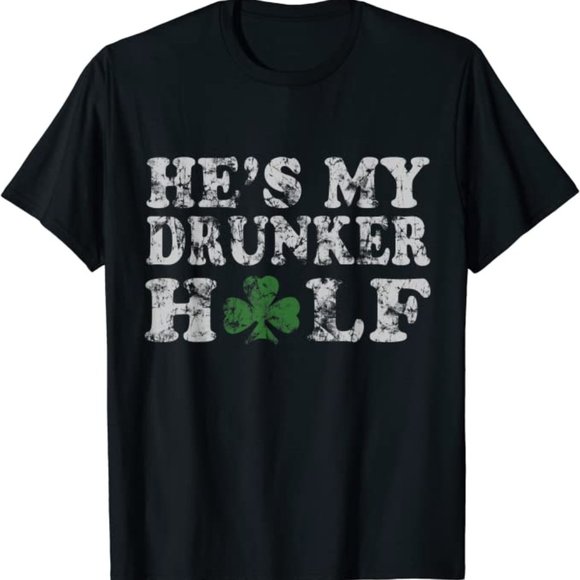 {SHEIN} "He's My Drunker Half" Couples Irish St Patricks Day T-Shirt - Picture 1 of 5